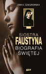 Biografia Św. Siostry Faustyny